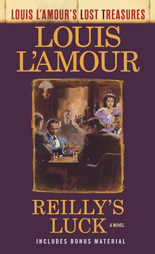 Reilly's Luck (Louis L'Amour's Lost Treasures): A Novel [Paperback]