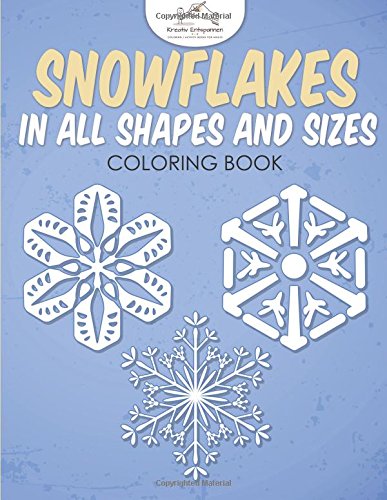 Snoflakes in All Shapes and Sizes Coloring Book [Paperback]