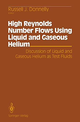 High Reynolds Number Flows Using Liquid and Gaseous Helium: Discussion of Liquid [Paperback]