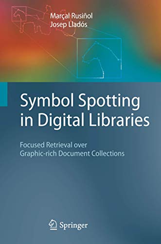 Symbol Spotting in Digital Libraries Focused Retrieval over Graphic-rich Docume [Paperback]