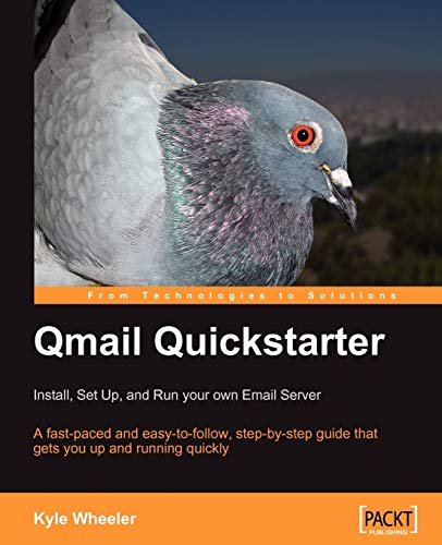 Qmail Quickstarter Install, Set Up And Run Your On Email Server A Fast-Paced  [Paperback]