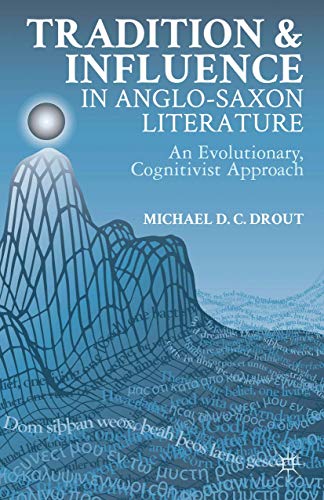 Tradition and Influence in Anglo-Saxon Literature An Evolutionary, Cognitivist  [Hardcover]