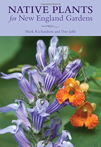 Native Plants for New England Gardens [Paperb