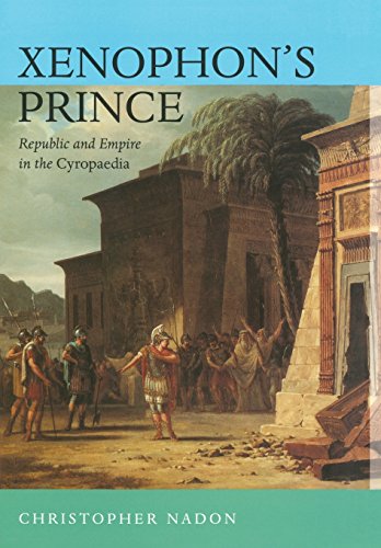 Xenophon&39s Prince Republic and Empire in the Cyropaedia [Hardcover]