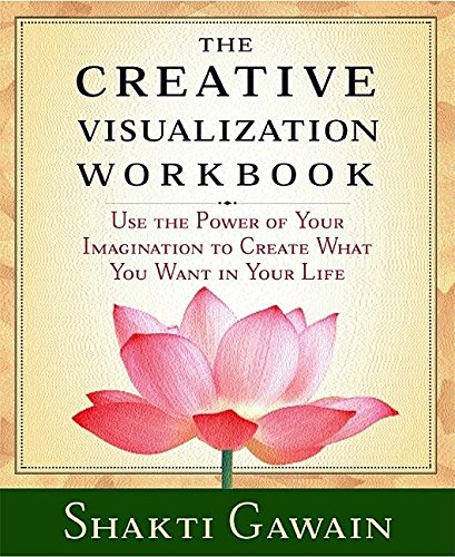 The Creative Visualization Workbook: Second E