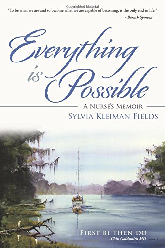 Everything Is Possible A Nurses Memoir [Paperback]