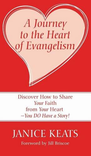 A Journey To The Heart Of Evangelism [Hardcover]