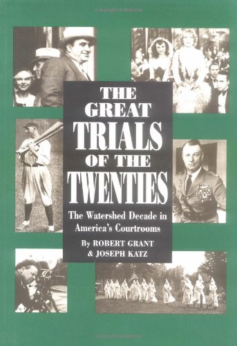 The Great Trials Of The Tenties The Watershed Decade In America's Courtrooms [Hardcover]