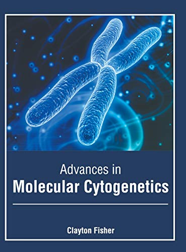 Advances in Molecular Cytogenetics [Hardcover]