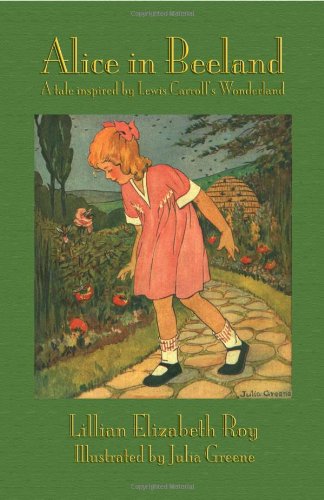 Alice In Beeland A Tale Inspired By Leis Carroll's Wonderland [Paperback]