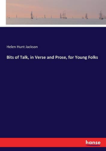 Bits of Talk, in Verse and Prose, for Young Folks [Paperback]