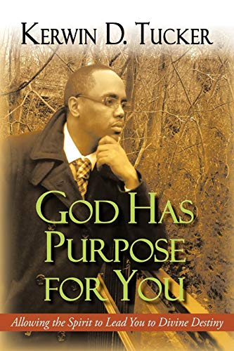 God Has Purpose for You  Alloing the Spirit to Lead You to Divine Destiny [Paperback]