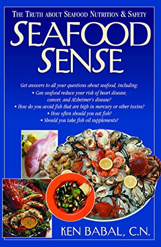 Seafood Sense The Truth about Seafood Nutrition & Safety [Hardcover]