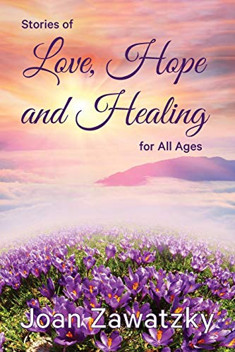 Stories of Love, Hope and Healing for All Ages [Paperback]