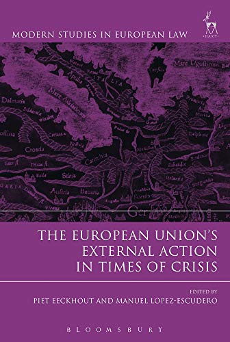 The European Unions External Action in Times of Crisis [Paperback]