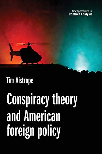 Conspiracy theory and American foreign policy [Paperback]