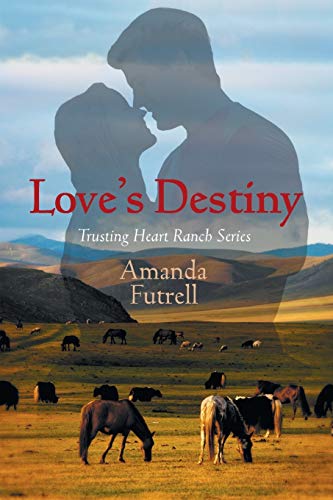 Love's Destiny  Trusting Heart Ranch Series [Paperback]