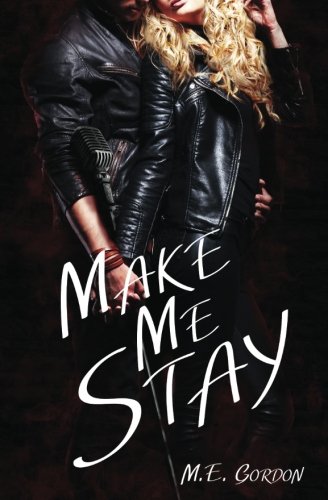 Make Me Stay [Paperback]