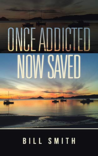 Once Addicted Now Saved [Paperback]