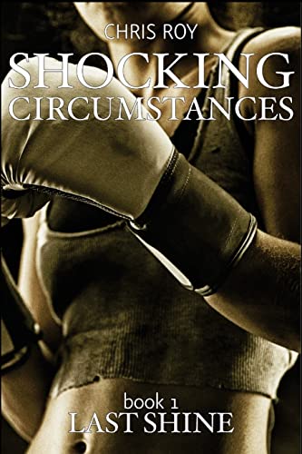 Shocking Circumstances Last Shine (volume 1) [Paperback]