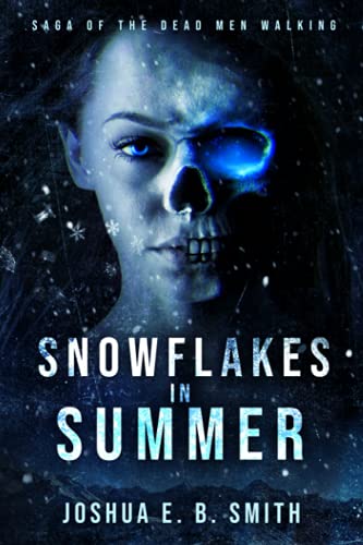 Snoflakes in Summer  Saga of the Dead Men Walking [Paperback]