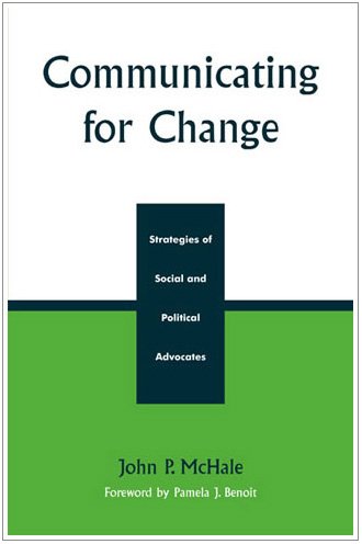 Communicating for Change: Strategies of Social and Political Advocates [Paperback]