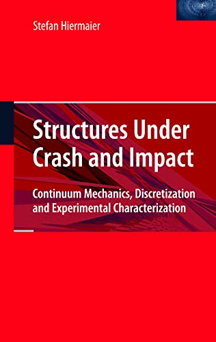 Structures Under Crash and Impact: Continuum Mechanics, Discretization and Exper [Hardcover]