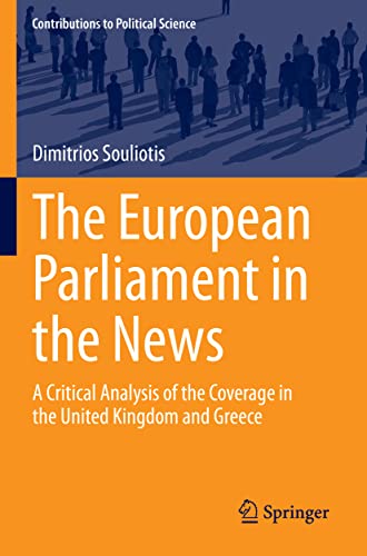 The European Parliament in the News: A Critical Analysis of the Coverage in the  [Paperback]