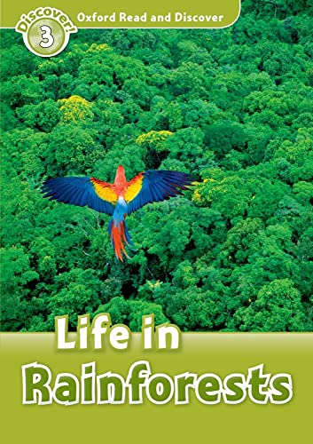 Oxford Read And Discover: Level 3: Life In Rainforests