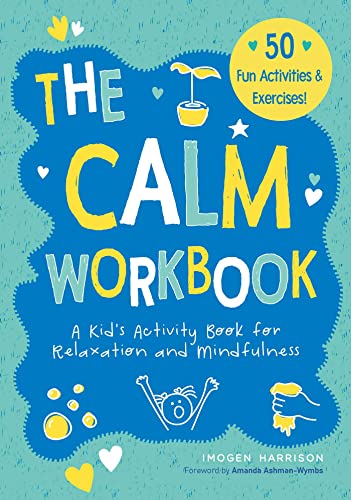 The Calm Workbook: A Kid's Activity Book for Relaxation and Mindfulness [Paperback]