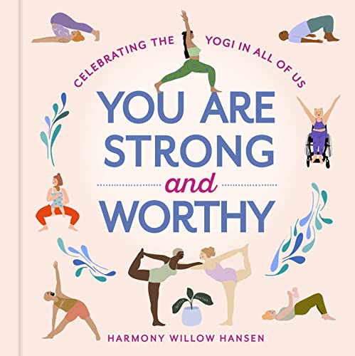 You Are Strong and Worthy: Celebrating the Yo