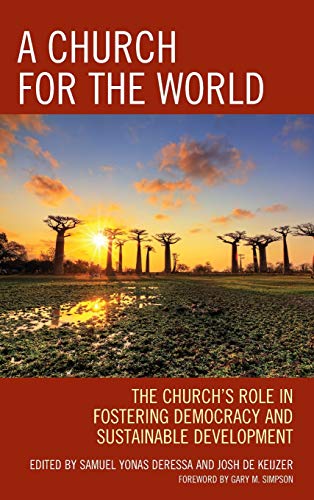 A Church for the World The Churchs Role in Fostering Democracy and Sustainable [Hardcover]