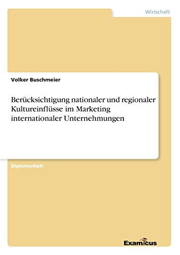 Bercksichtigung Nationaler und Regionaler Kultureinflsse Im Marketing Internat [Paperback]