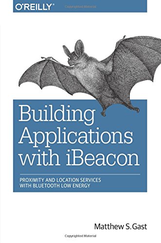 Building Applications with iBeacon Proximity and Location Services with Bluetoo [Paperback]