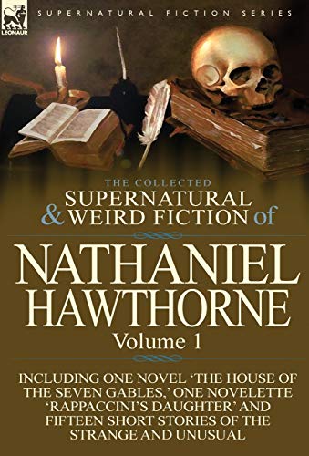 Collected Supernatural and Weird Fiction of Nathaniel Hathorne  Volume 1-Inclu [Hardcover]