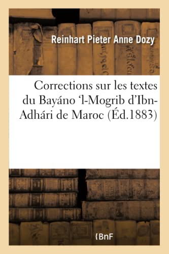 Corrections Sur les Textes du Bayano 'l-Mogrib d'Ibn-Adhari de Maroc, des Fragme [Paperback]