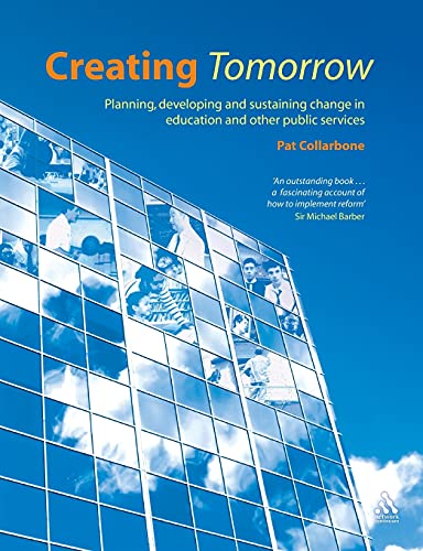 Creating Tomorro Planning, developing and sustaining change in education and o [Paperback]