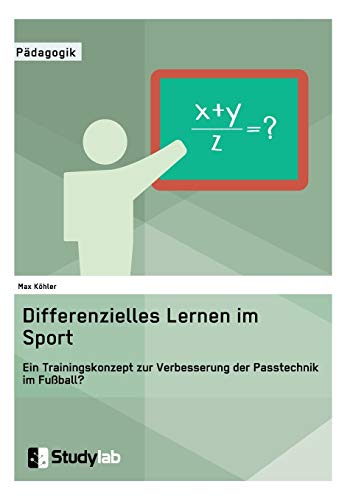 Differenzielles Lernen Im Sport. Ein Trainingskonzept Zur Verbesserung Der Passt [Paperback]