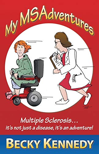 My Msadventures Multiple Sclerosis . . . It's Not Just A Disease, It's An Adven [Paperback]