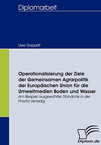 Operationalisierung der Ziele der Gemeinsamen Agrarpolitik der Europischen Unio [Paperback]