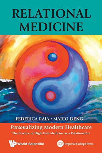 Relational Medicine Personalizing Modern Healthcare - The Practice Of High-Tech [Paperback]