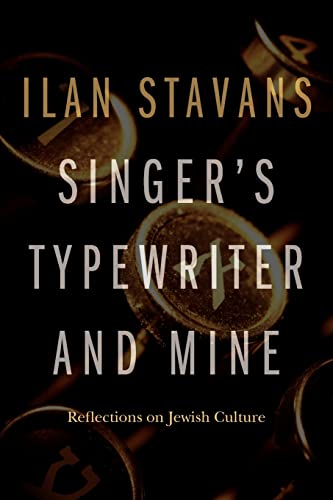 Singer's Typeriter And Mine Reflections On Jeish Culture (texts And Contexts) [Paperback]