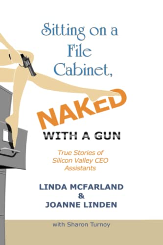 Sitting On A File Cabinet, Naked, With A Gun True Stories Of Silicon Valley Ceo [Paperback]