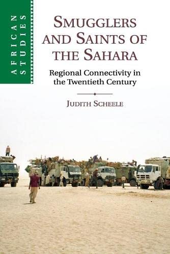 Smugglers and Saints of the Sahara Regional Connectivity in the Twentieth Centu [Paperback]