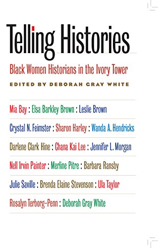 Telling Histories Black Women Historians In The Ivory Toer (gender And America [Paperback]