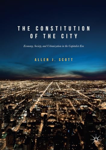 The Constitution of the City: Economy, Society, and Urbanization in the Capitali [Paperback]