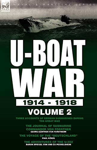 U-Boat War 1914-1918 Volume 2-Three Accounts Of German Submarines During The Gr [Paperback]