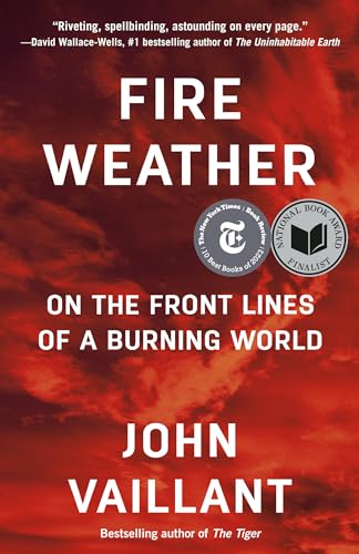 Fire Weather: On the Front Lines of a Burning World [Paperback]