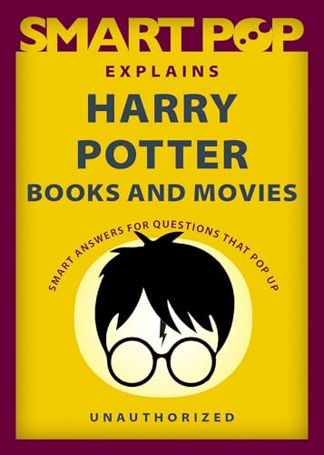 Smart Pop Explains Harry Potter Books and Movies [Paperback]