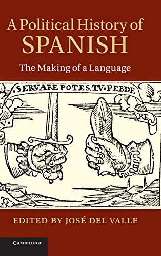 A Political History of Spanish The Making of a Language [Hardcover]